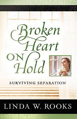 Broken Heart on Hold By Linda W. Rooks