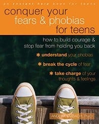 Conquer Your Fears and Phobias for Teens Book