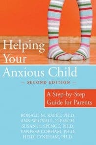Helping Your Anxious Child - A Step by Step Guide