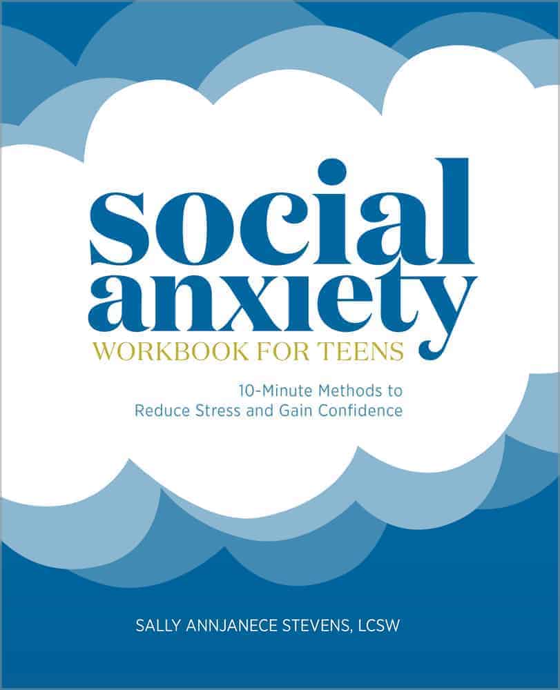 Social Anxiety Workbook for Teens Written by Sally Annjanece Stevens