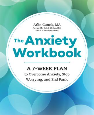 The Anxiety Workbook by Arlin Cuncic