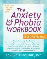 The Anxiety and Phobia Workbook - Seventh Edition