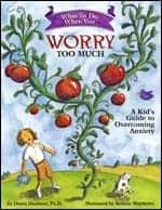Worry Too Much - A Kids Guide to Overcoming