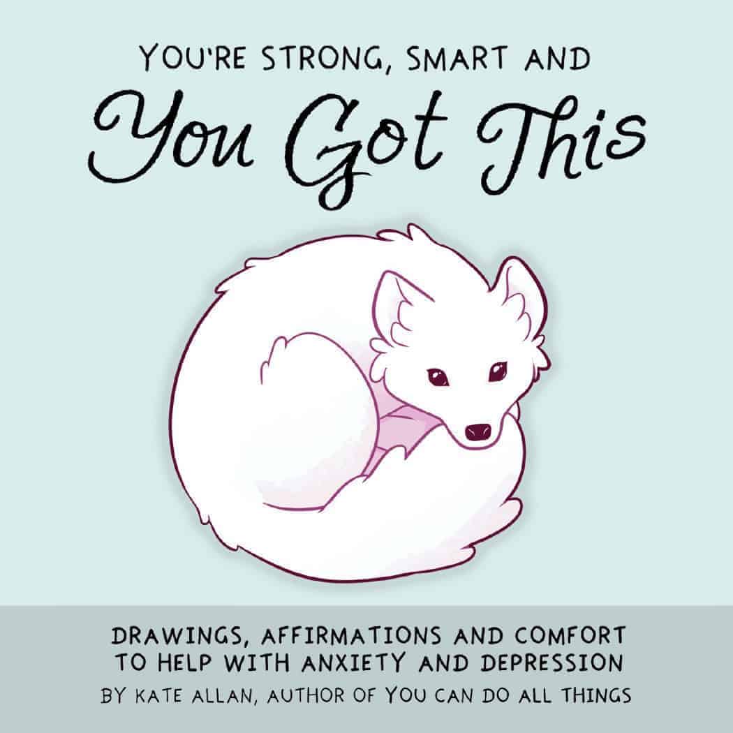 Youre Strong, Smart and You Got This Book by Kate Allan