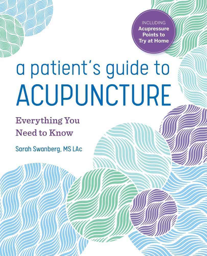 A Patient's Guide to Acupuncture: Everything You Need to Know