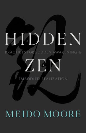 Hidden Zen Book Written by Meido Moore