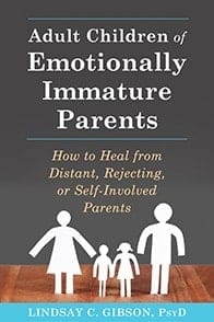 How to Heal from Distant, Rejecting, or Self-Involved Parents