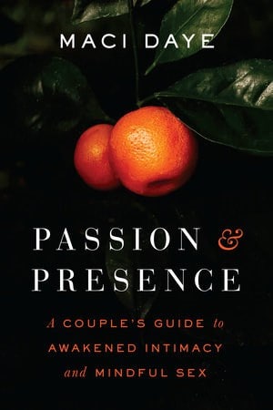 Passion and Presence Written by Maci Daye