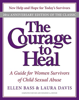 The Courage to Heal: A Guide for Women Survivors of Child Sexual Abuse (-20th Anniversary)