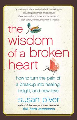 The Wisdom of a Broken Heart Book by Susan Piver