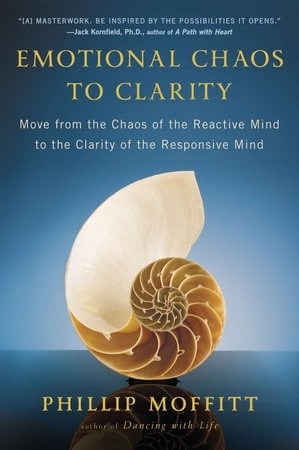 Emotional Chaos to Clarity Book by Phillip Moffitt