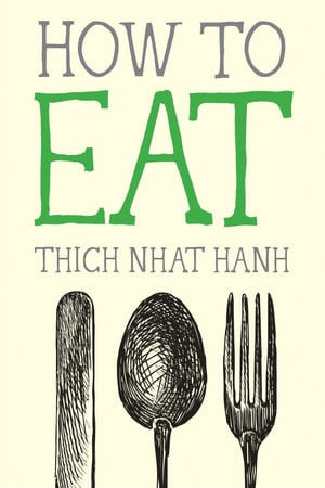How To Eat Author Name Thich Nhat Hanh