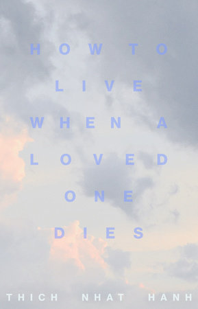 How To Live When A Loved One Dies Book by Thich Nhat Hanh