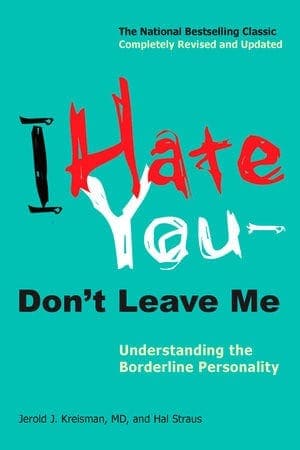 I Hate You-Don’t Leave Me Author Name Jerold J. Kreisman and Hal Straus