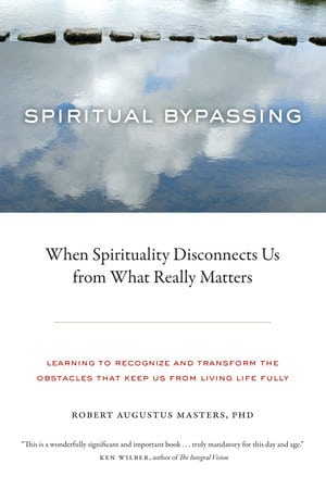 Spiritual Bypassing Book by Robert Augustus Masters