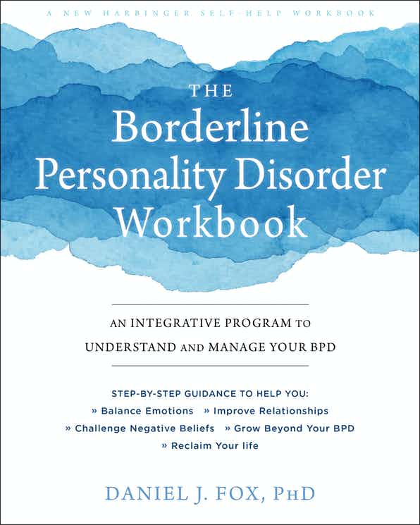 The Borderline Personality Disorder Workbook Author Name Daniel J. Fox