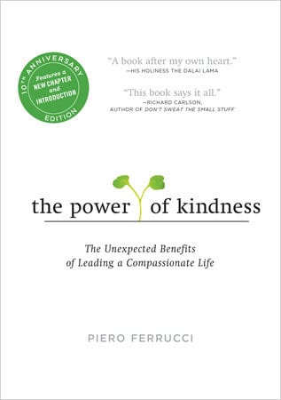 The Power of Kindness Author Name Piero Ferrucci