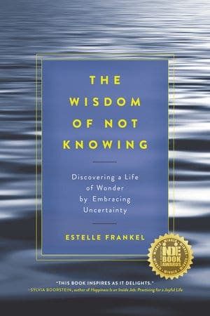 The Wisdom of Not Knowing Written by Estelle Frankel