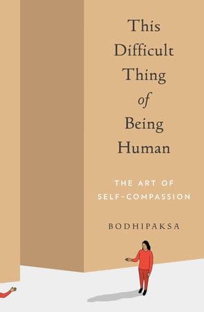This Difficult Thing of Being Human Book Written by Bodhipaksa