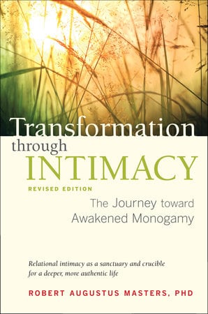 Transformation Through Intimacy - Revised by Robert Augustus Masters