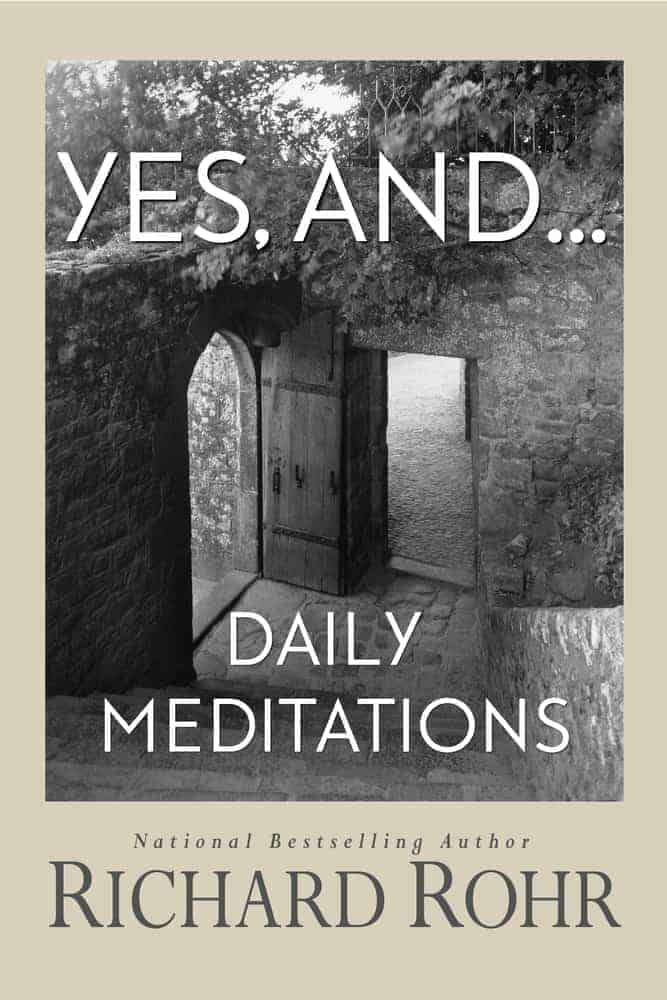 Yes And Daily Meditations - Author Richard Rohr