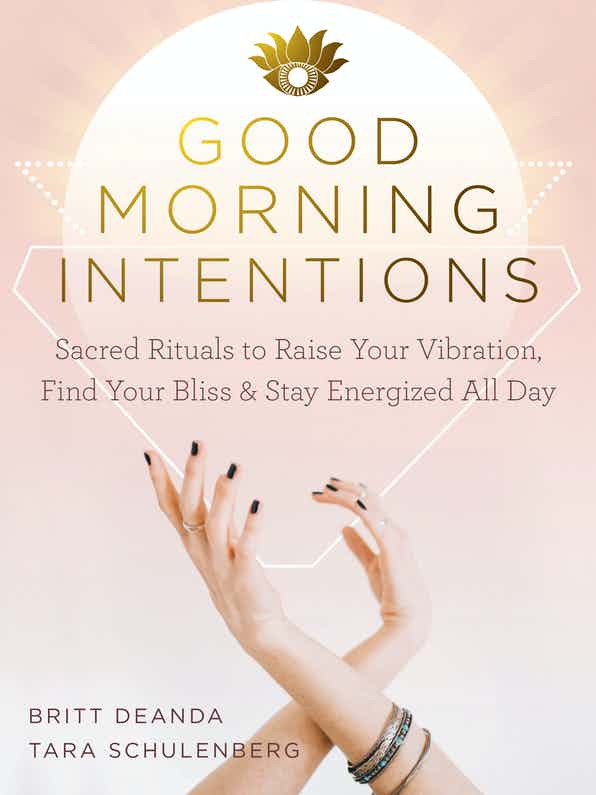 Good Morning Intentions by Britt Deanda and Tara Schulenberg
