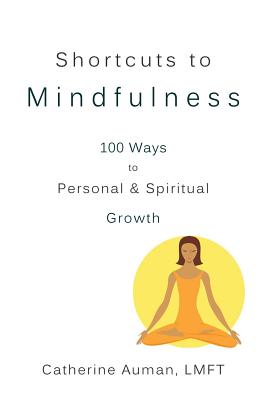 Shortcuts to Mindfulness Book Written by Catherine Auman
