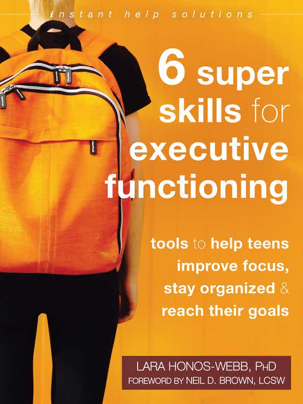 Six Super Skills for Executive Functioning Written by Lara Honos-Webb