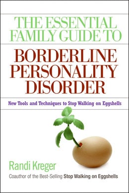 The Essential Family Guide to Borderline Personality Disorder Written by Randi Kreger