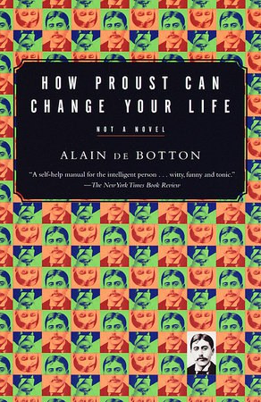 How Proust Can Change Your Life Written by Alian De Botton
