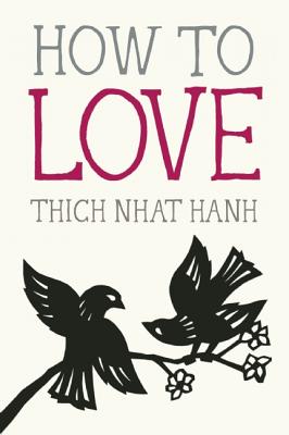 How To Love Book by Thich Nhat Hanh