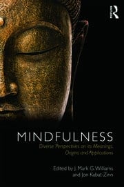 Mindfulness Book Edited by J. Mark G Williams and Jon Kabat Zinn