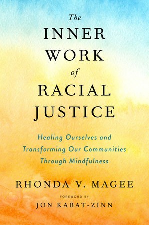The Inner Work of Racial Justice Author Name Rhonda V. Magee