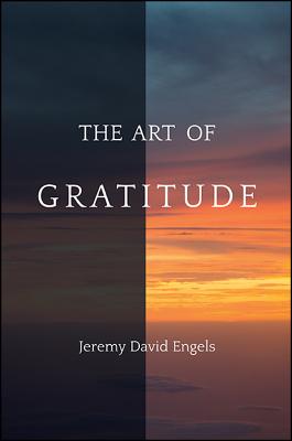 The Art of Gratitude by Jeremy David Engels