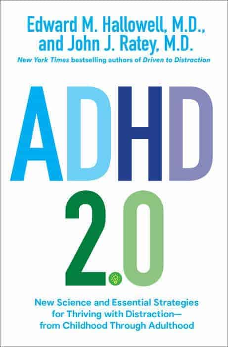 ADHD 2.0 by Edward M. Hallowell and John J. Ratey