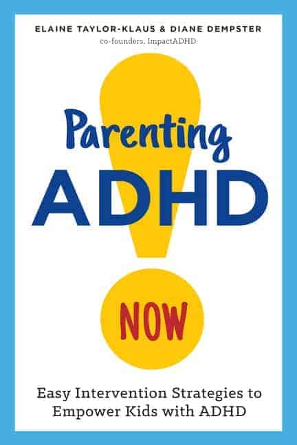 Parenting ADHD Now Book by Diane Dempster and Elaine Taylor-Klaus