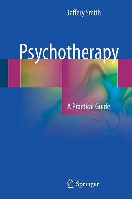 Psychotherapy: A Practical Guide