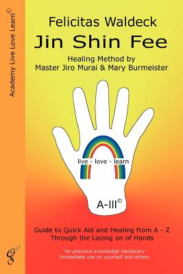 Jin Shin Fee: Healing Method by Master Jiro Murai and Mary Burmeister.
