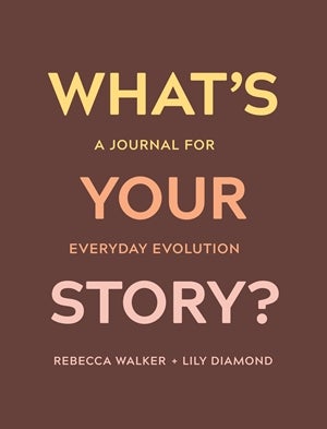 What's Your Story?: A Journal for Everyday Evolution