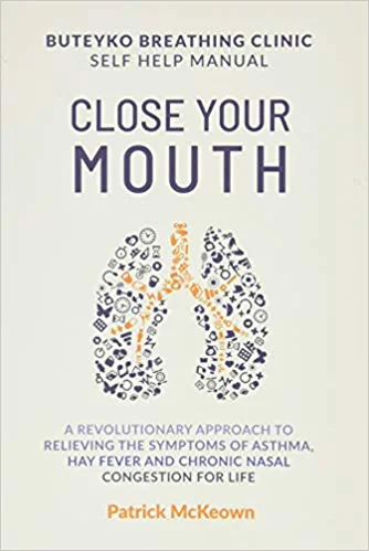 Close Your Mouth: Buteyko Clinic Handbook for Perfect Health
