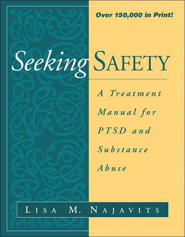 Seeking Safety: A Treatment Manual for Ptsd and Substance Abuse
