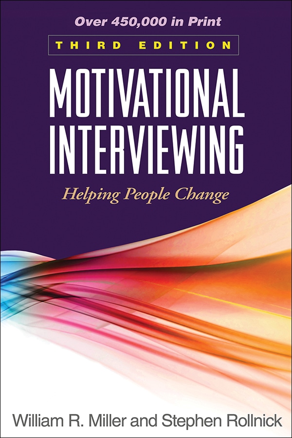 Motivational Interviewing: Helping People Change, 3rd Edition