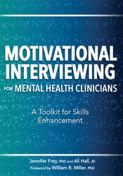 Motivational Interviewing for Mental Health Clinicians: A Toolkit for Skills Enhancement